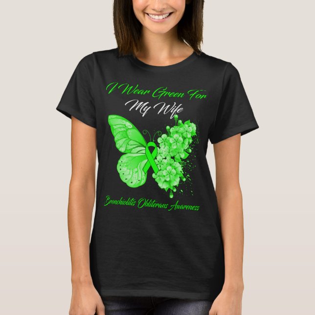 Butterfly I Wear Green For My Wife Bronchiolitis O T-Shirt (Front)