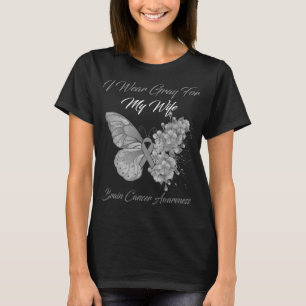 Butterfly I Wear Grey For My Wife Brain Cancer T-Shirt