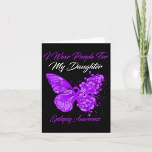 Butterfly I Wear Purple For My Daughter Epilepsy A Card