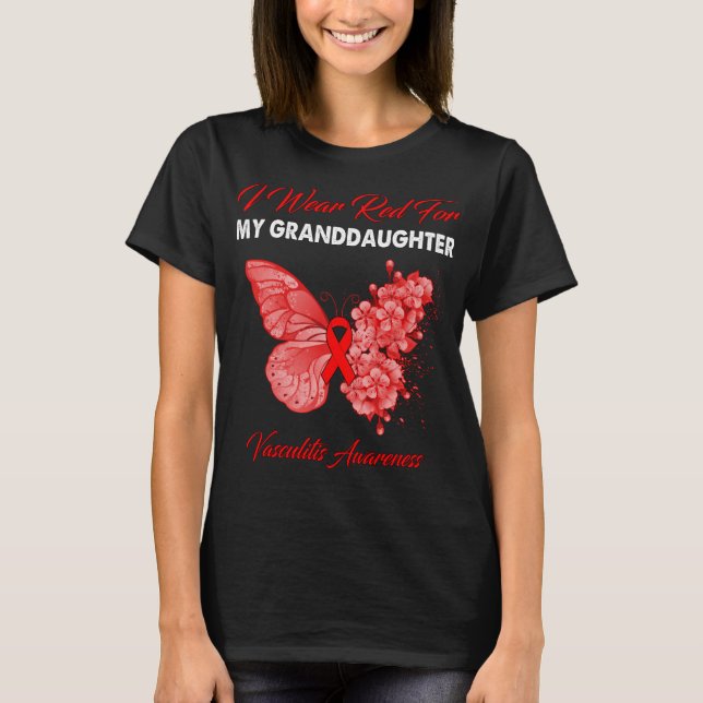 Butterfly I Wear Red For My Granddaughter Vasculit T-Shirt (Front)