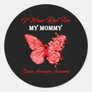 Butterfly I Wear Red For My Mummy Brain Aneurysm A Classic Round Sticker