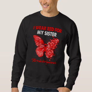 Butterfly I Wear Red For My Sister Tuberculosis Aw Sweatshirt