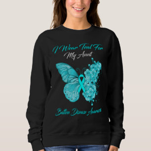 Butterfly I Wear Teal For My Aunt Batten Disease A Sweatshirt