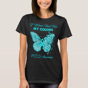 Butterfly I Wear Teal For My Cousin PTSD Awareness T-Shirt