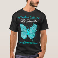 Butterfly I Wear Teal For My Daughter Cervical Can