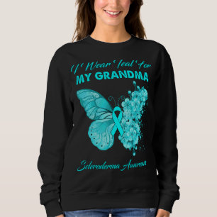 Butterfly I Wear Teal For My Grandma Scleroderma A Sweatshirt