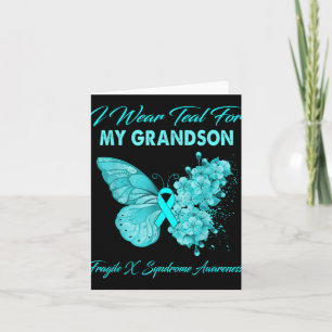 Butterfly I Wear Teal For My Grandson Fragile X Sy Card