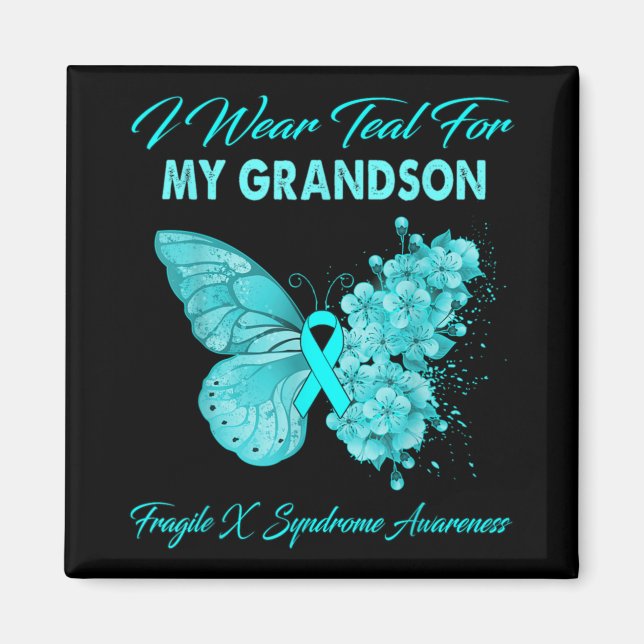 Butterfly I Wear Teal For My Grandson Fragile X Sy Magnet (Front)