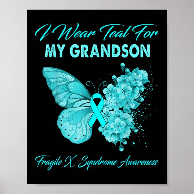Butterfly I Wear Teal For My Grandson Fragile X Sy Poster (Front)