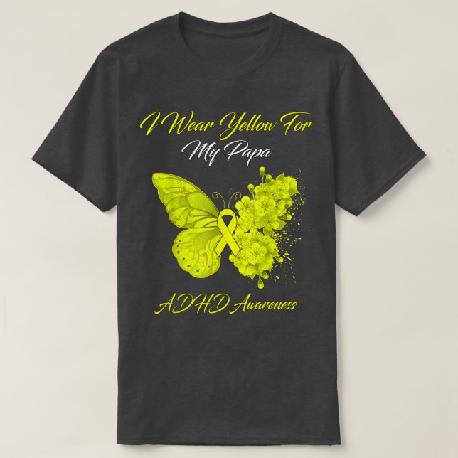Butterfly I Wear Yellow For My Papa ADHD Awareness T-Shirt (Design Front)