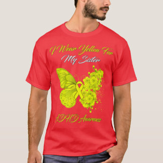 Butterfly I Wear Yellow For My Sister ADHD Awarene T-Shirt