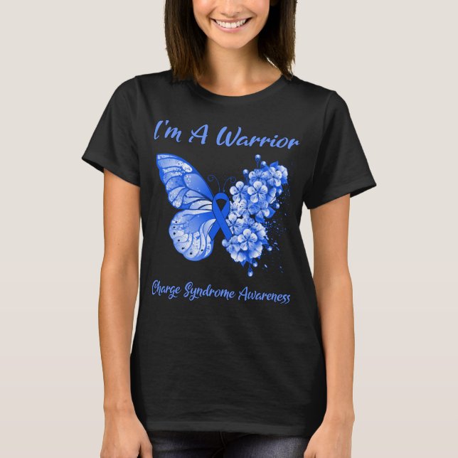 Butterfly I'm A Warrior Charge Syndrome Awareness T-Shirt (Front)
