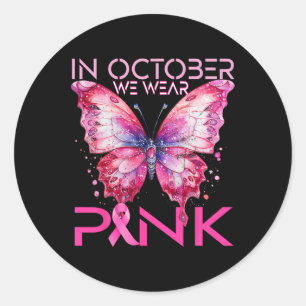 Butterfly In October We Wear Pink Breast Cancer Aw Classic Round Sticker