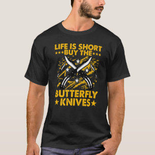 Butterfly Knife Balisong Quote  30 T-Shirt