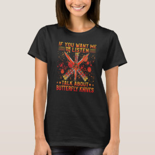 Butterfly Knife Balisong Quote 31 T-Shirt
