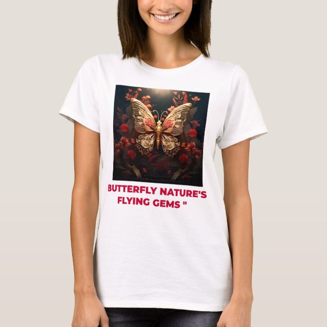 Butterfly nature's flying gems T-Shirt (Front)