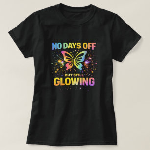 Butterfly Tees Co. No Days Off 0047723