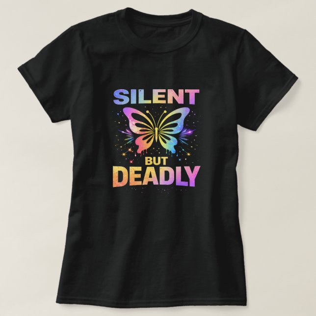 Butterfly Tees Co. Silent But Deadly 0047726 (Design Front)