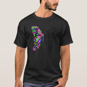 Butterfly They Whispered To Her You Cant Withstand T-Shirt