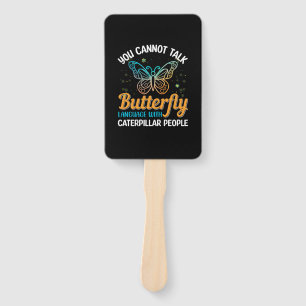 Butterfly You Cannot Talk Butterfly Language Hand Fan