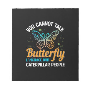 Butterfly You Cannot Talk Butterfly Language Notepad