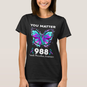 Butterfly You Problem 988 Suicide Prevention Aware T-Shirt