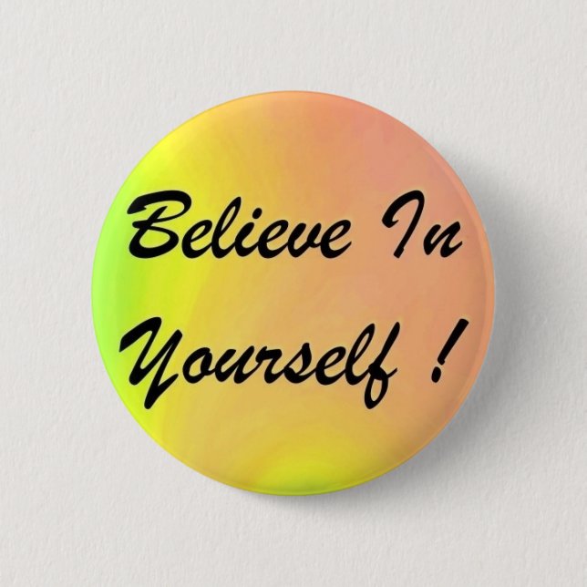 Button "Believe In Yourself !" (Front)