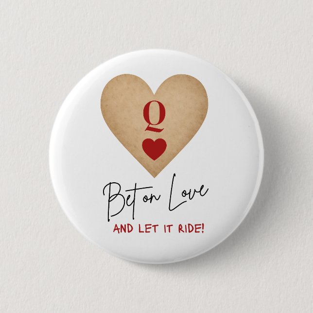 Button - Bet on Love and Let it Ride! (Front)