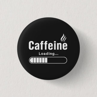 Button – “Caffeine Loading…”