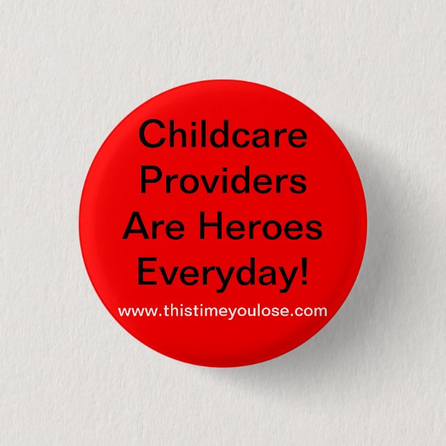 Button. Childcare Providers Are Heroes Everyday! 3 Cm Round Badge (Front)