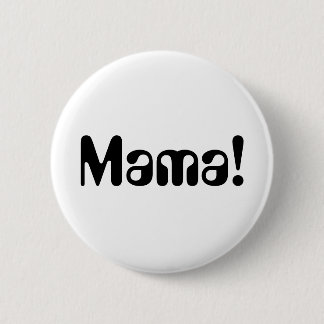 Button for your Mama