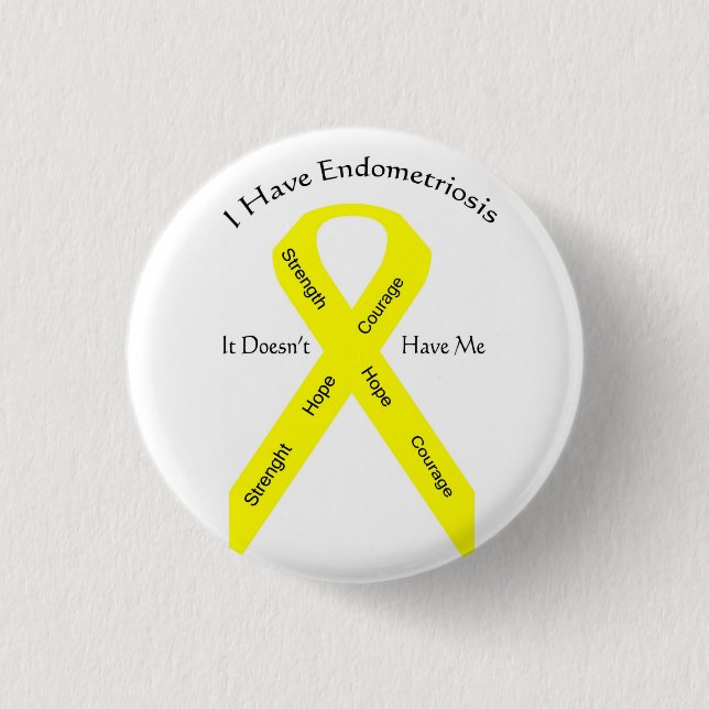 Button--I Have Endometriosis 3 Cm Round Badge (Front)