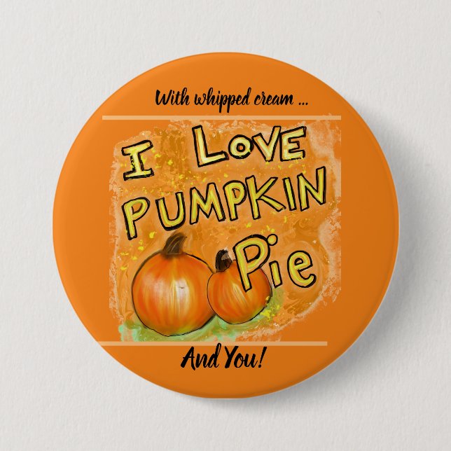 Button, "I love pumpkin pie" graphic  7.5 Cm Round Badge (Front)