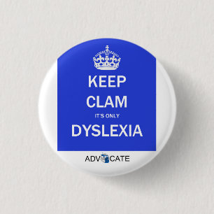 Button: Keep Clam It's Only Dyslexia 3 Cm Round Badge