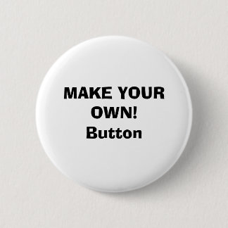 Button - MAKE YOUR OWN!