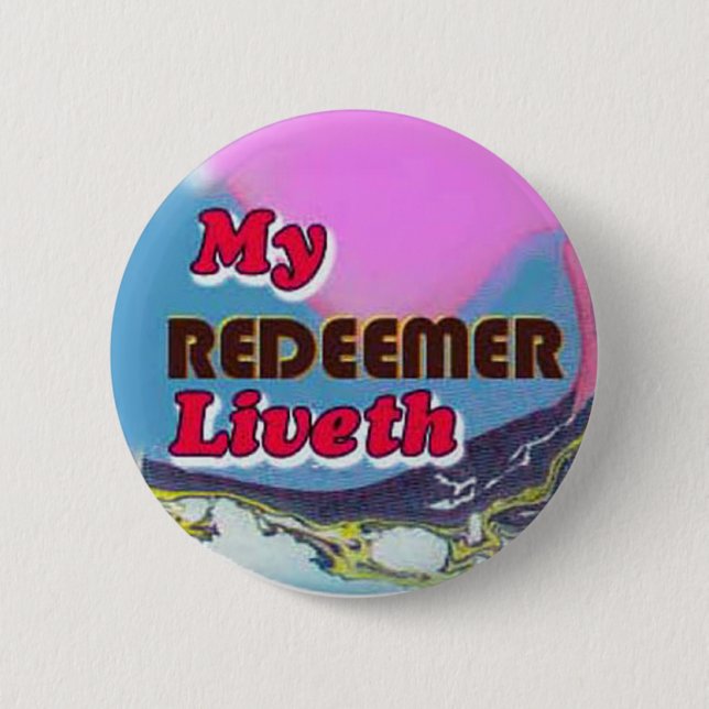 button-my Redeemer liveth 6 Cm Round Badge (Front)
