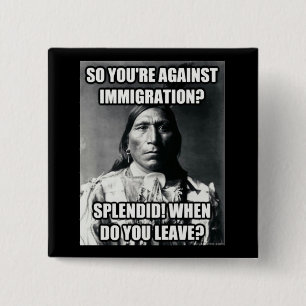 Button, Native American on Immigration 15 Cm Square Badge