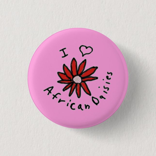 Button Pink I Love African Daisies (Front)