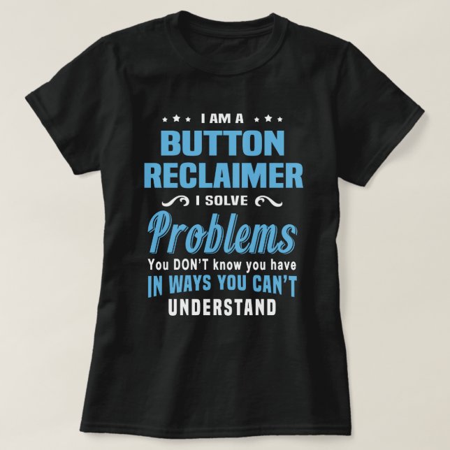 Button Reclaimer T-Shirt (Design Front)