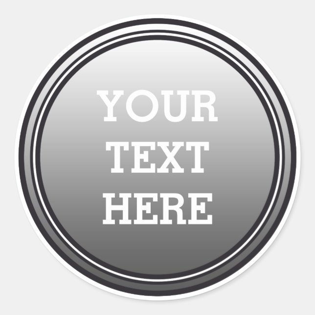 BUTTON ROUND grey & black + your text Classic Round Sticker (Front)