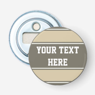 BUTTON ROUND stripes sand stone + your idea Bottle Opener