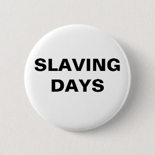 Button Slaving Days