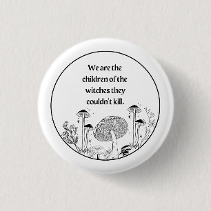 Button-We are the child of the witches… 3 Cm Round Badge