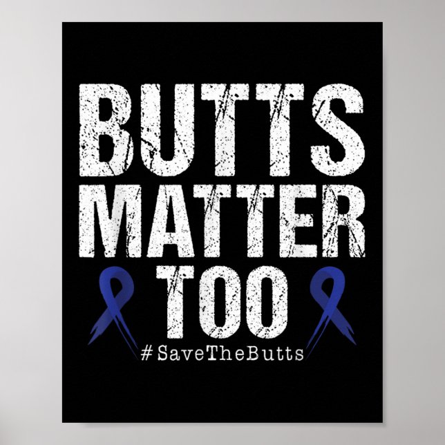 Butts Too Save The Butts Colon Cancer Awareness  Poster (Front)