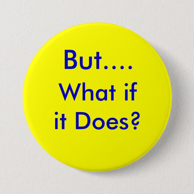 ButWhatifitDoes.info 7.5 Cm Round Badge (Front)