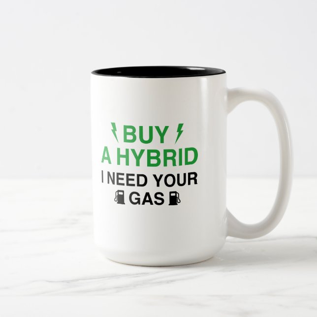 Buy A Hybrid I Need Your Gas Two-Tone Coffee Mug (Right)