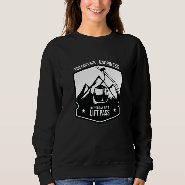 Buy A Lift Pass Skiing Winter Sports Sweatshirt (Front)