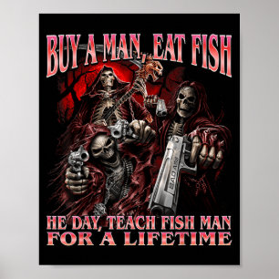 Buy A Man Eat Fish Funny Hard Skeleton Meme Poster