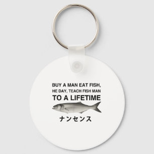 Buy A Man Eat Fish He Day Teach Fish Man To A Life Key Ring