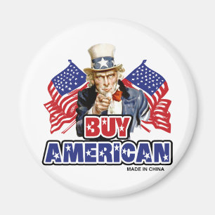 Buy American ( Made In China ) - Funny Joke Magnet